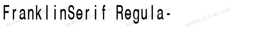 FranklinSerif Regula字体转换 FranklinSerif Regula字体转换